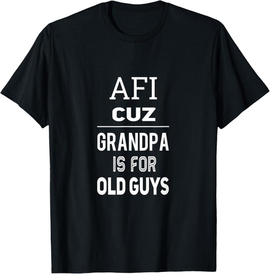 Afi Cuz Grandpa Is For Old Guys Icelandic Nordic Grandpa T-Shirt