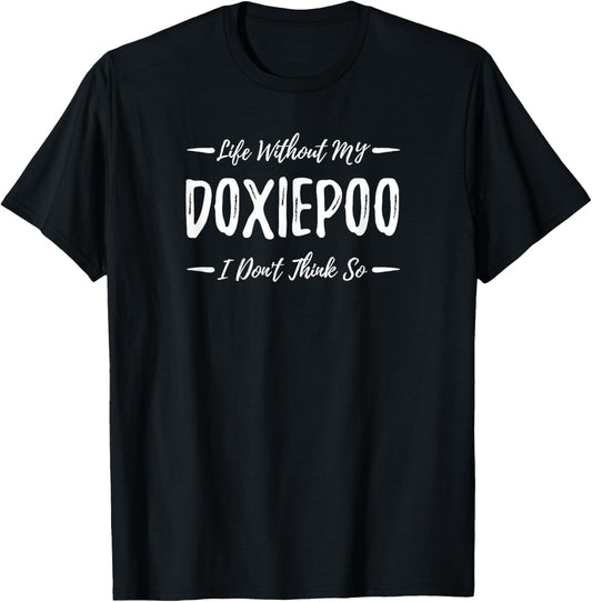 Doxiepoo Dog Lover Shirt - Funny Dog Mom Gift Idea T-Shirt