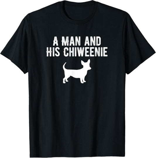 A Man And His Chiweenie, Chiweenie Dog Owner Dad Gift T-Shirt