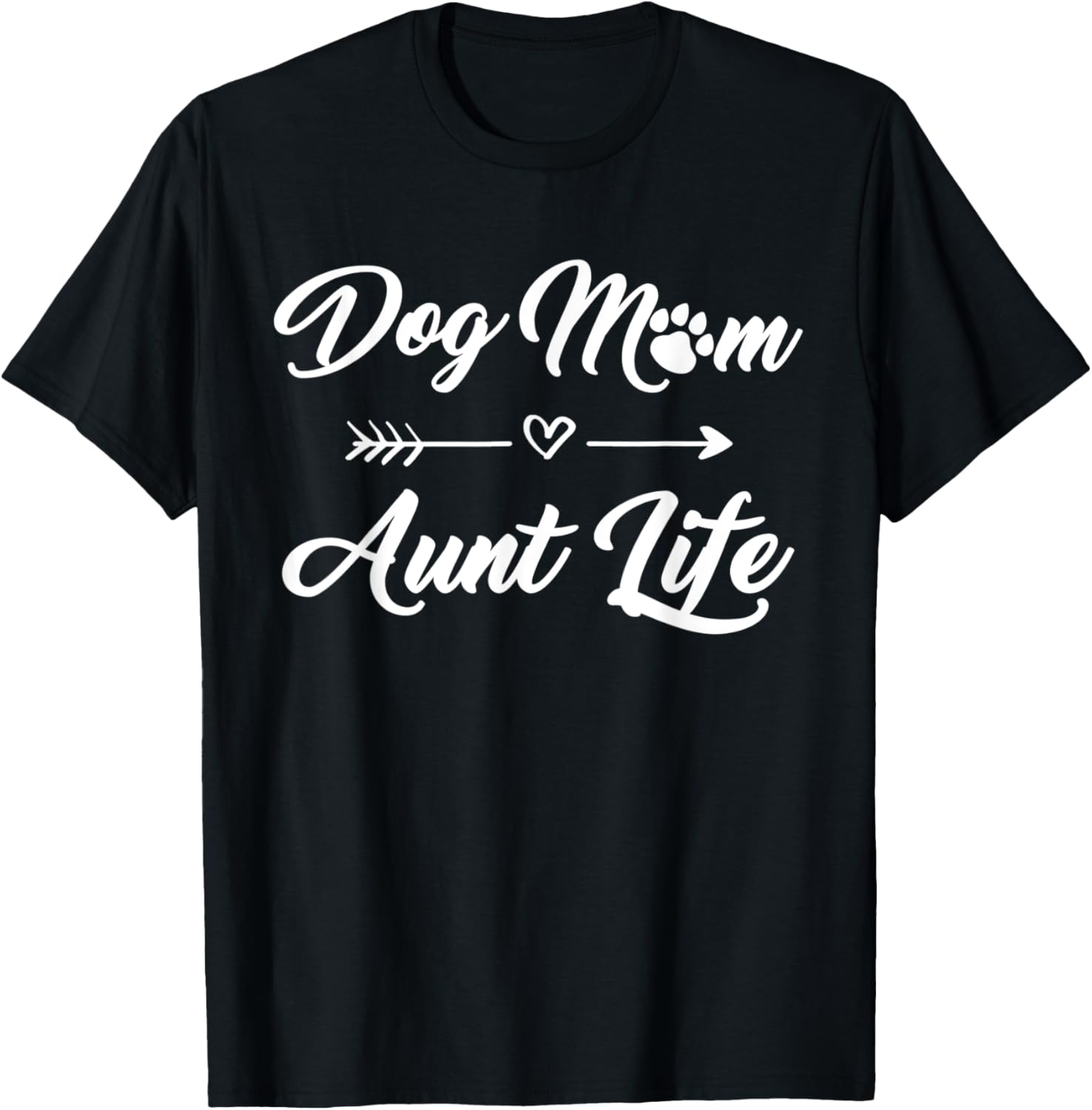 Dog Mom Aunt Life Men Women Kids T-Shirt