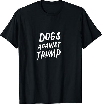 Dogs Against Trump Funny Impeach Anti Trump 2020 Pet Lovers T-Shirt