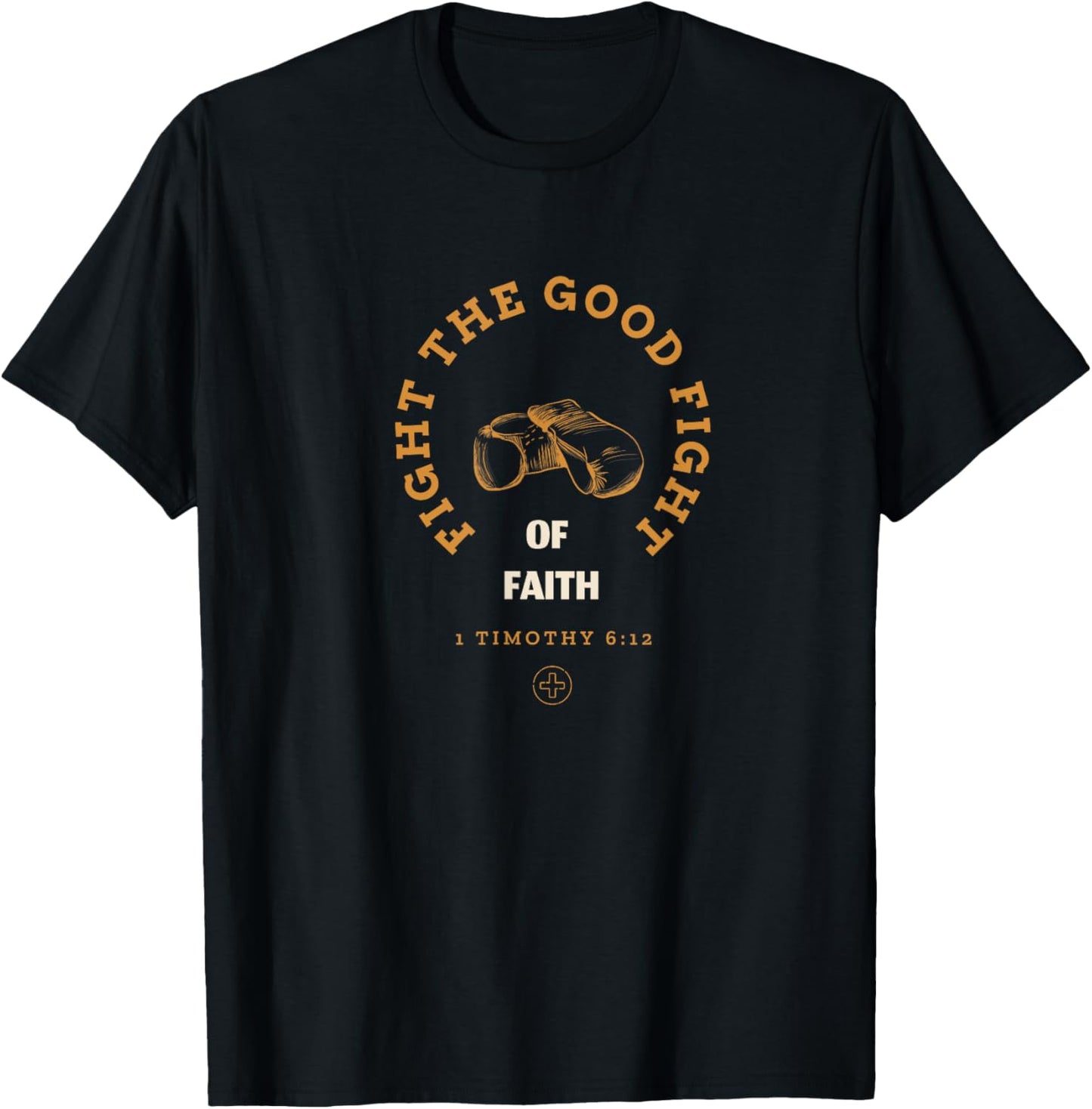Fight the good fight of Faith T-Shirt