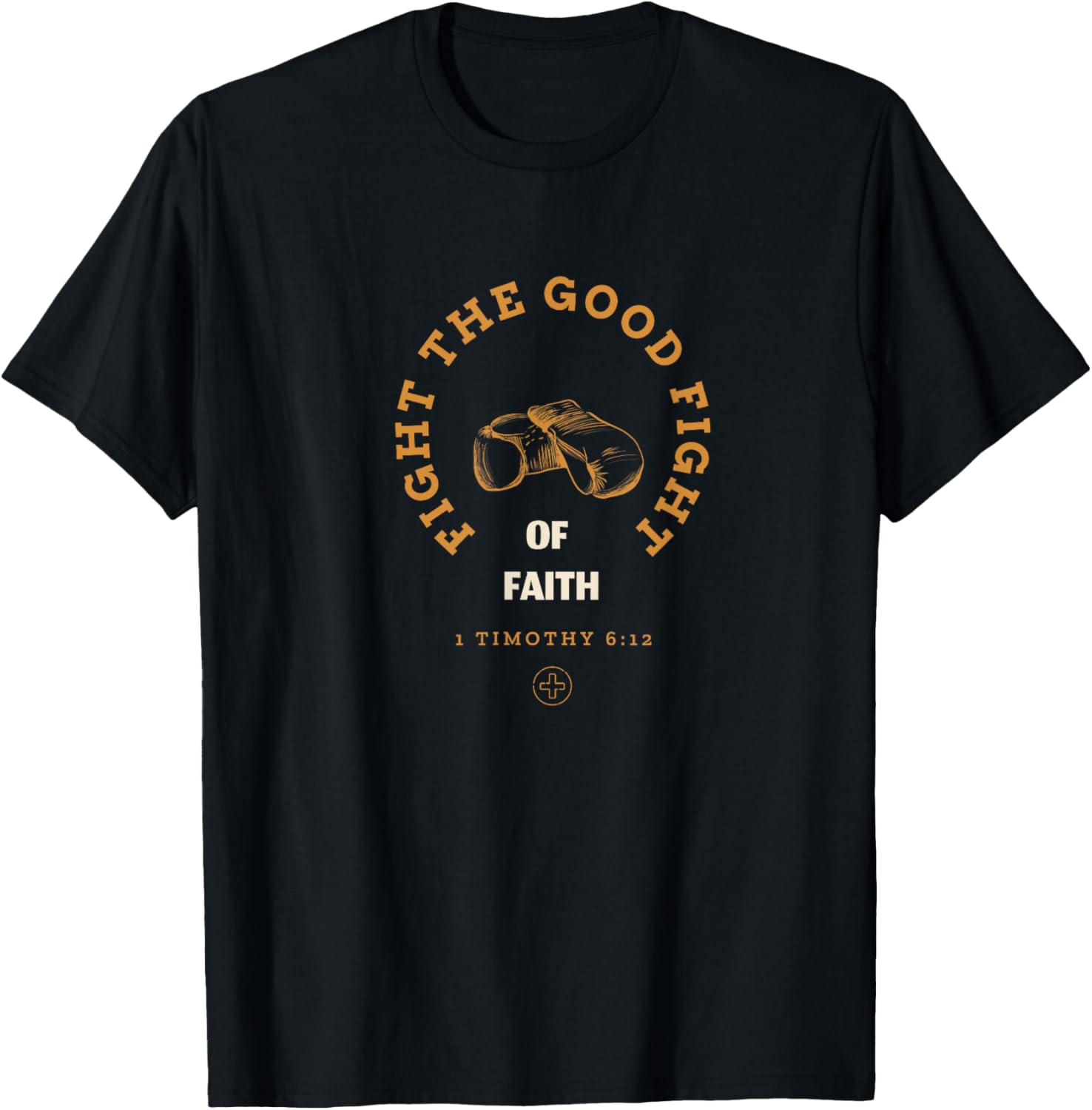 Fight the good fight of Faith T-Shirt