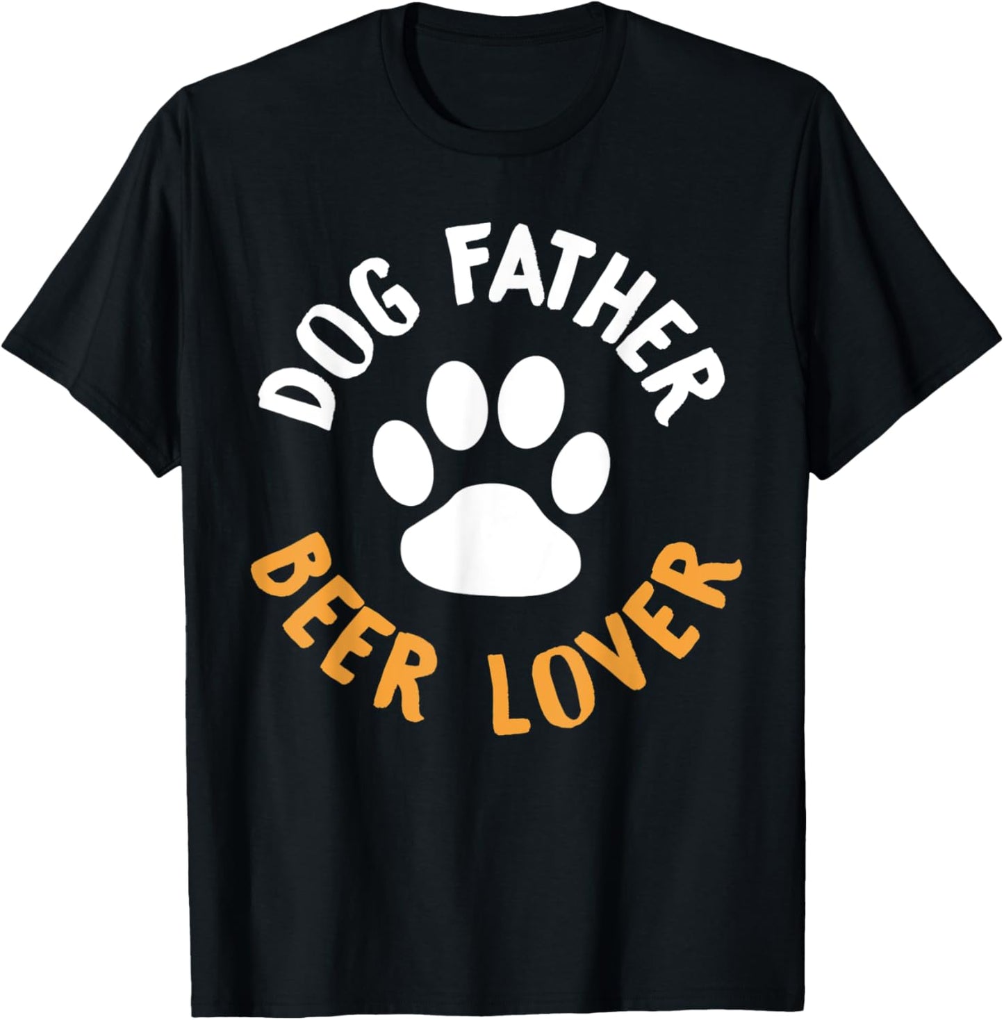 Dog Father Beer Lover Shirt - Funny Dog Dad T-Shirt T-Shirt for Men