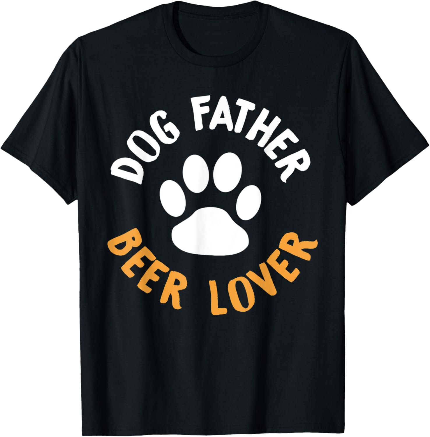 Dog Father Beer Lover Shirt - Funny Dog Dad T-Shirt T-Shirt for Men