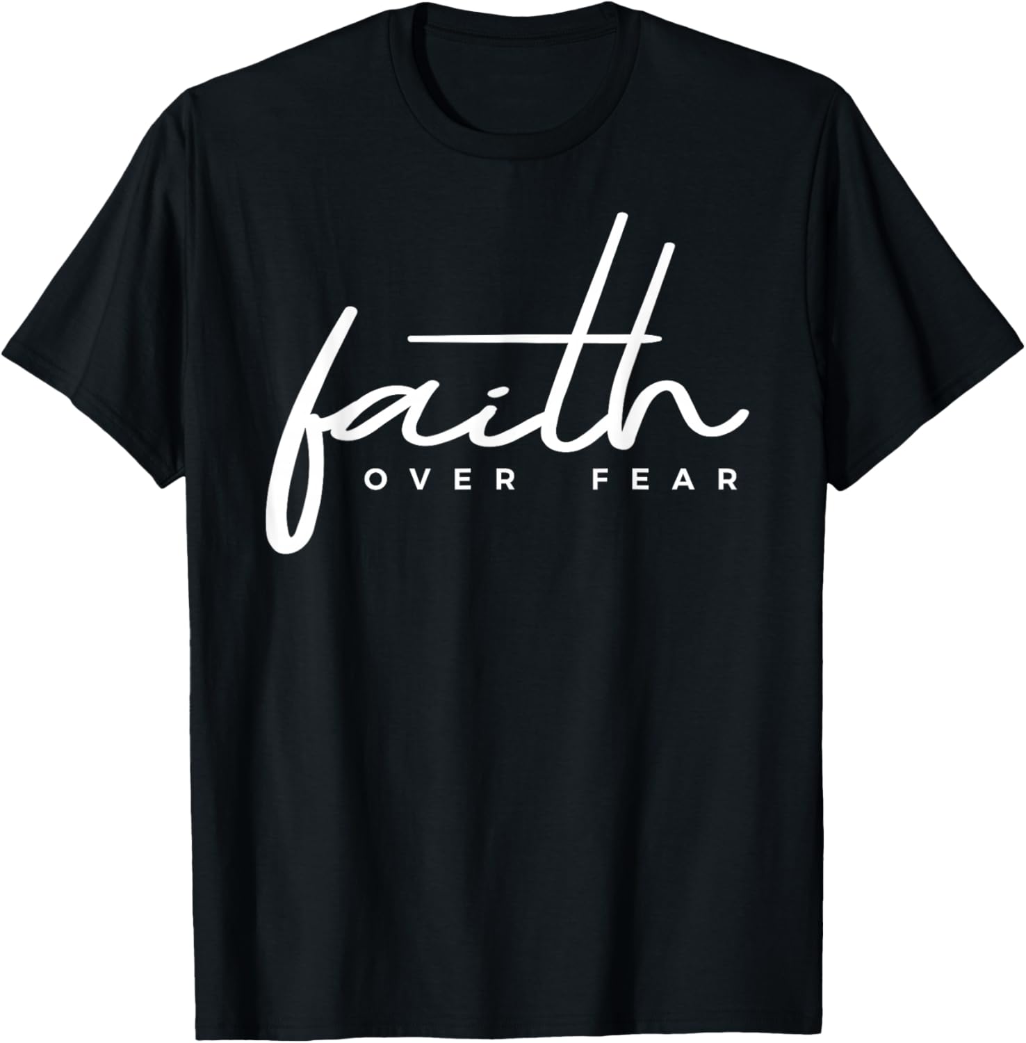 Faith Over Fear Christian T-Shirt