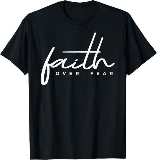 Faith Over Fear Christian T-Shirt