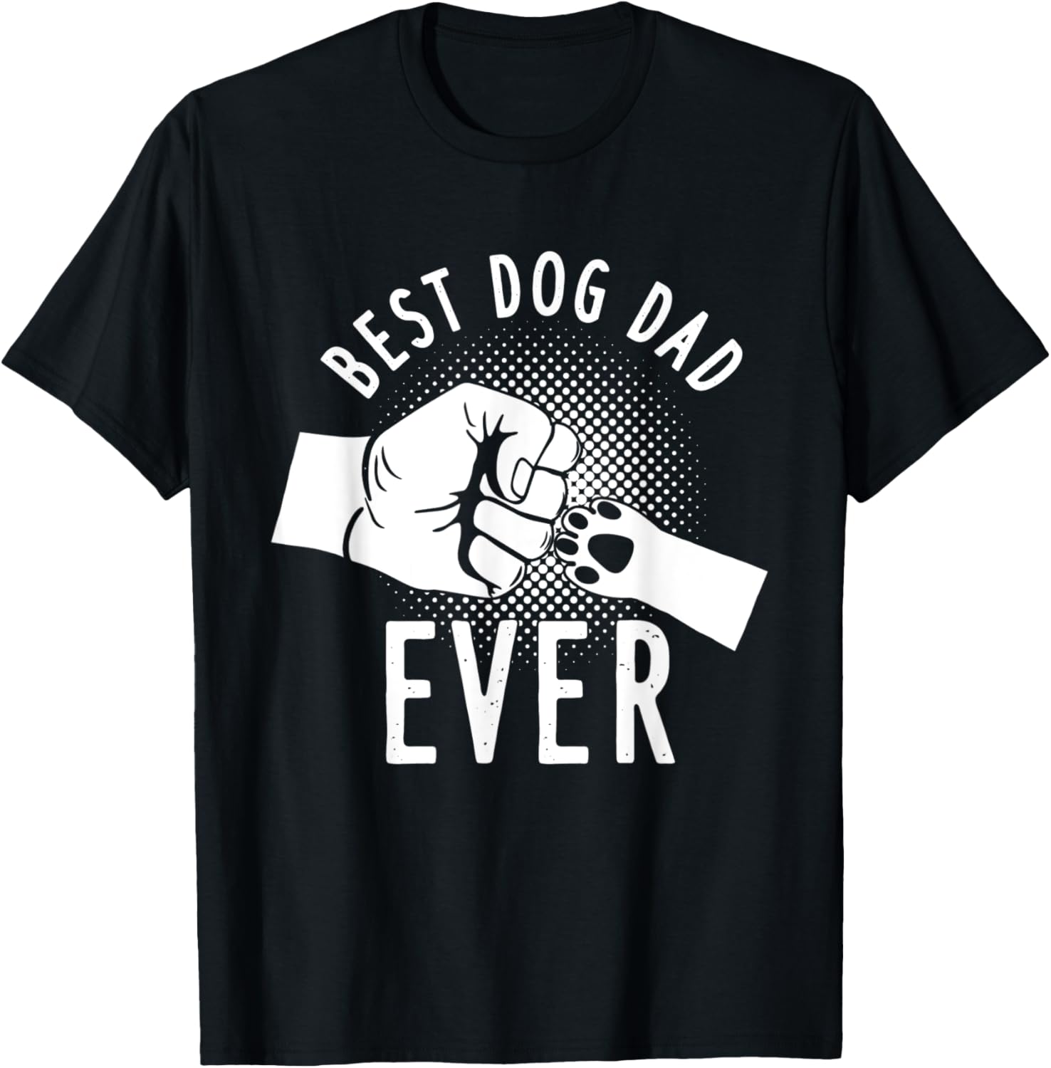 Dog Daddy, Best Dog Dad Ever, Dog Dad T-Shirt