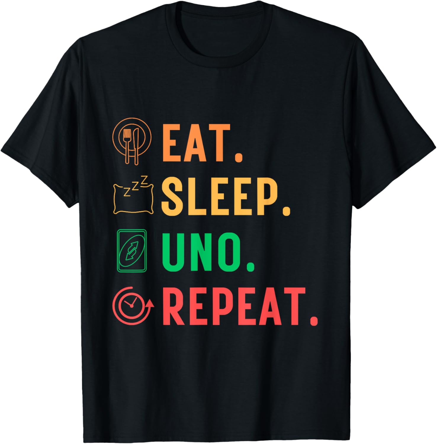 Eat Sleep Uno Repeat Funny Uno Cute tee For Kids Women Men T-Shirt