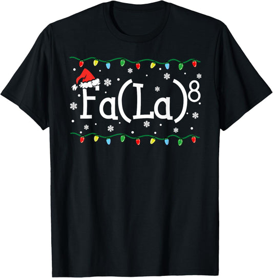 FA (LA)8 Funny Christmas Santa Fa La Math Teacher Student T-Shirt for Men Women Kids