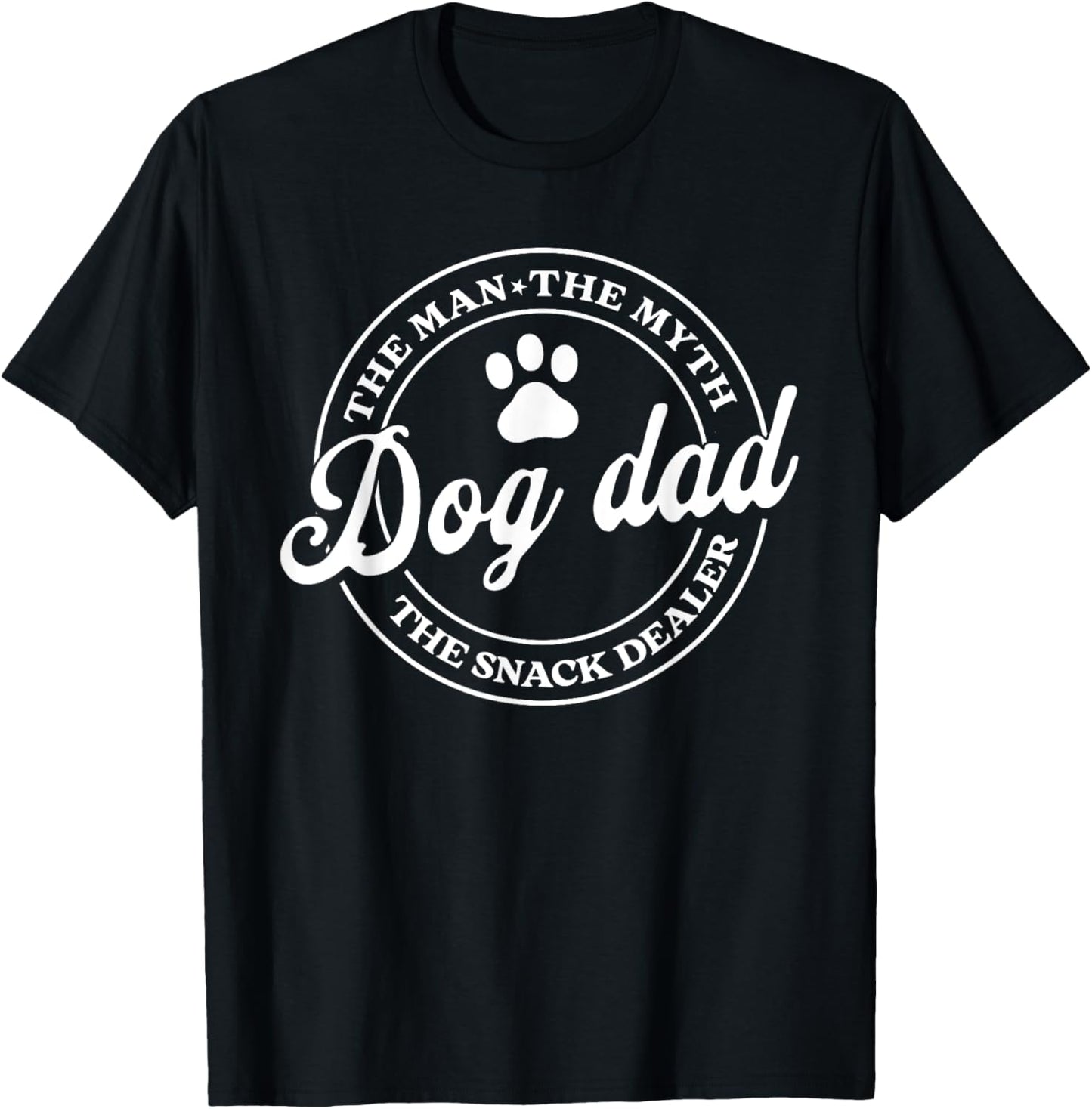 Dog Dad The Man The Myth The Snack Dealer Funny Father's Day T-Shirt