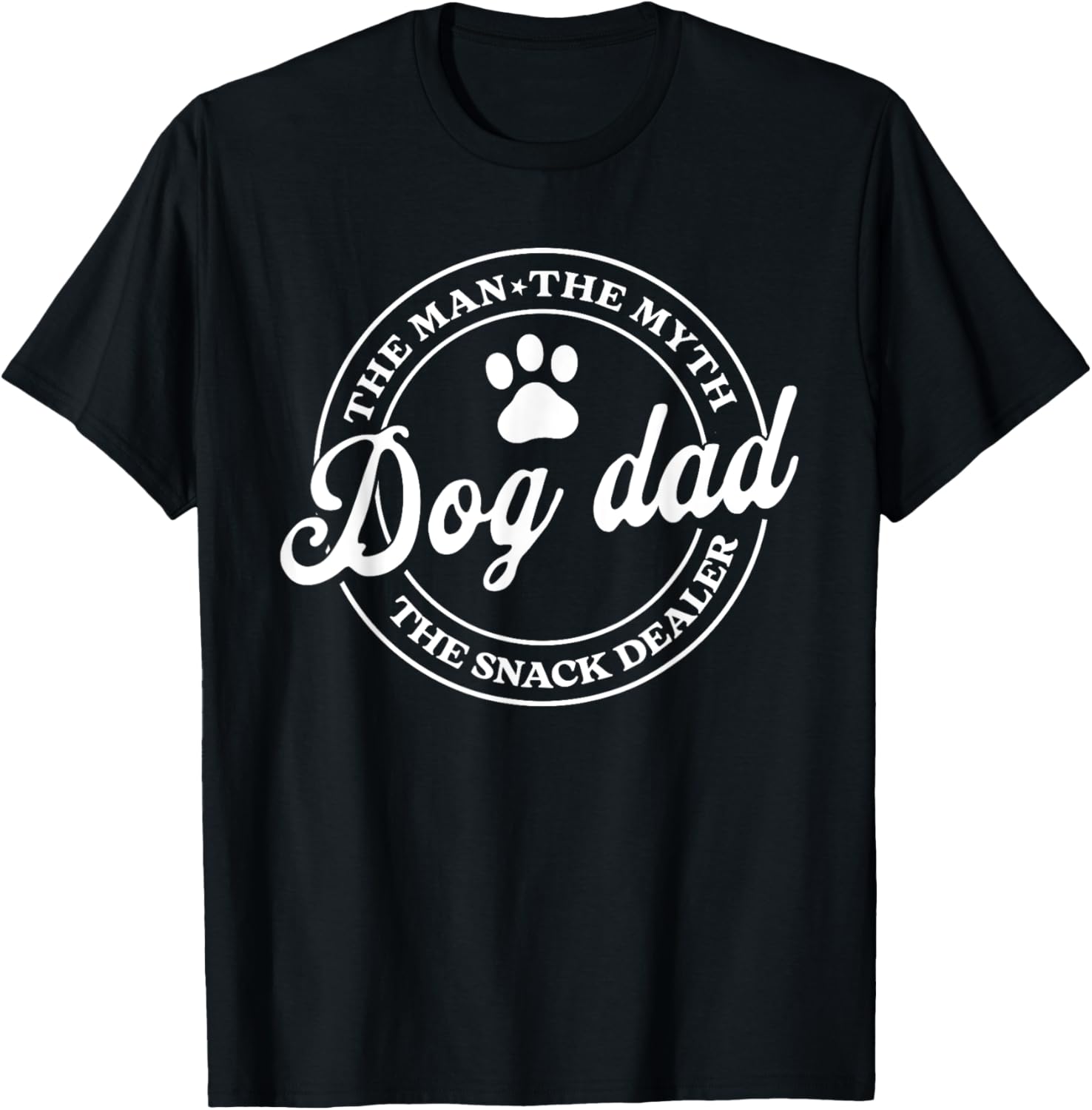 Dog Dad The Man The Myth The Snack Dealer Funny Father's Day T-Shirt
