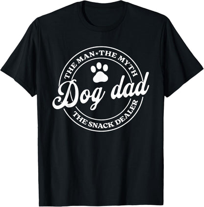 Dog Dad The Man The Myth The Snack Dealer Funny Father's Day T-Shirt
