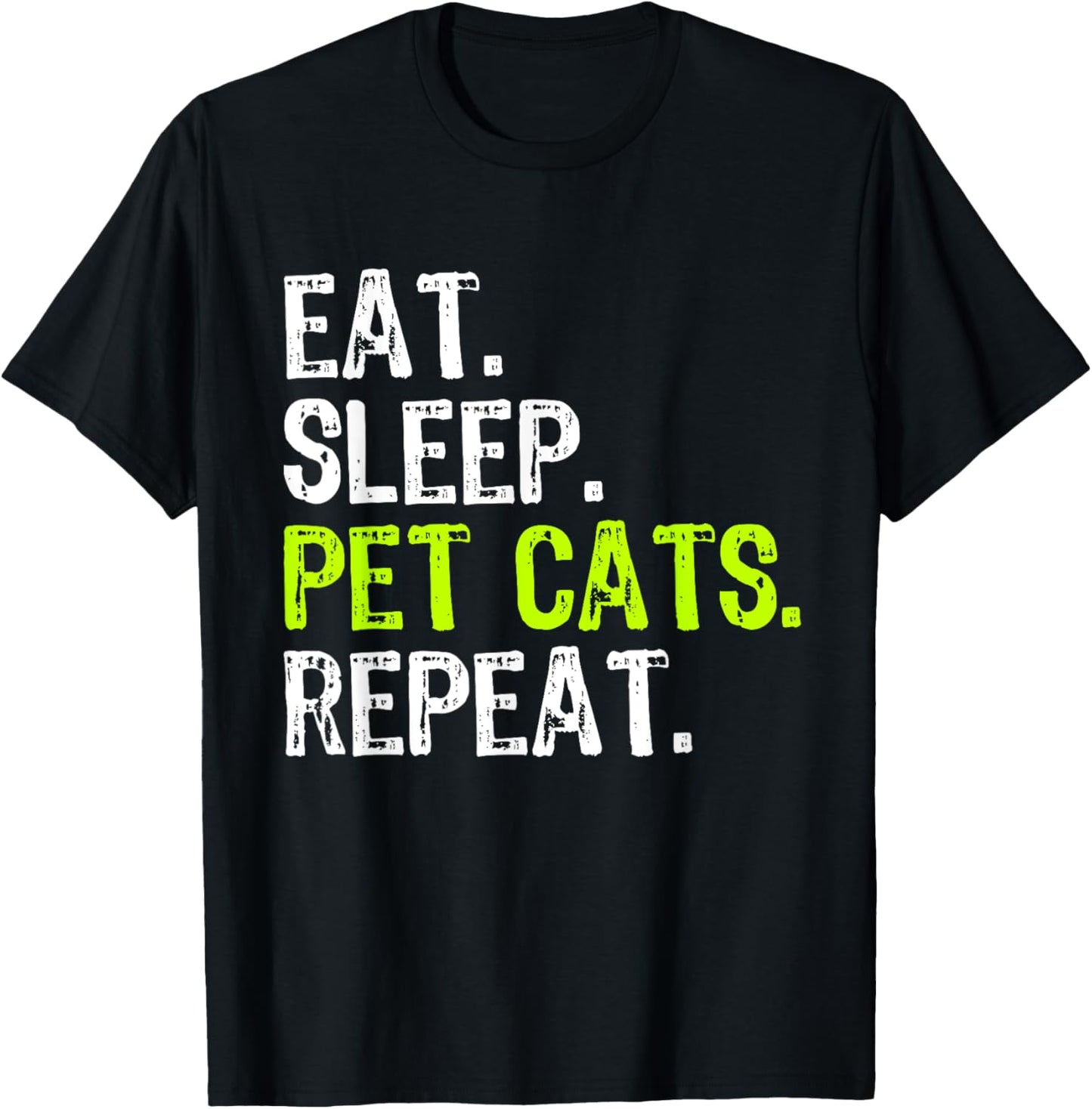 Eat Sleep Pet Cats Lover Owner Funny T-Shirt