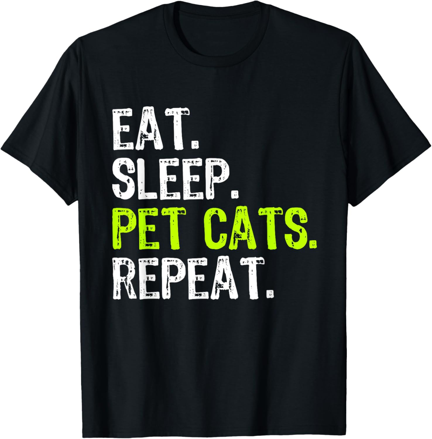 Eat Sleep Pet Cats Lover Owner Funny T-Shirt