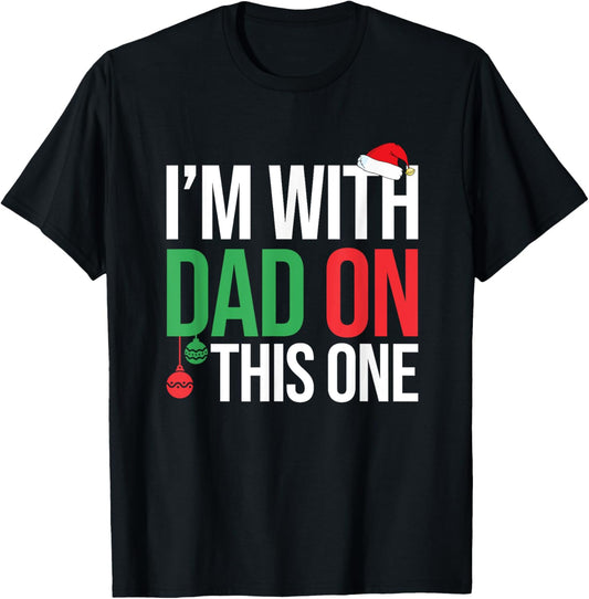 Family Christmas Pajamas Matching I'm With Dad On This One T-Shirt