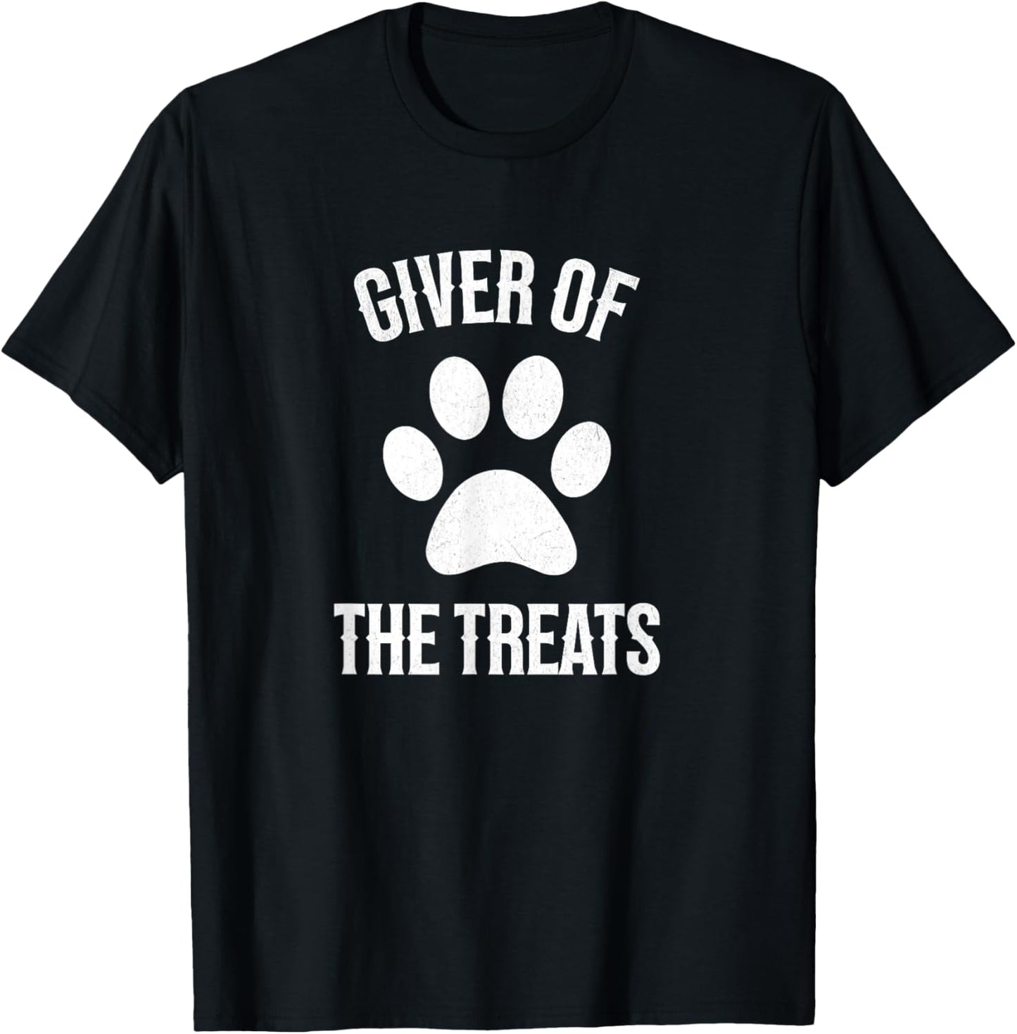 Dog Lover Giver of the Treats Pet Design T-Shirt for Men Women