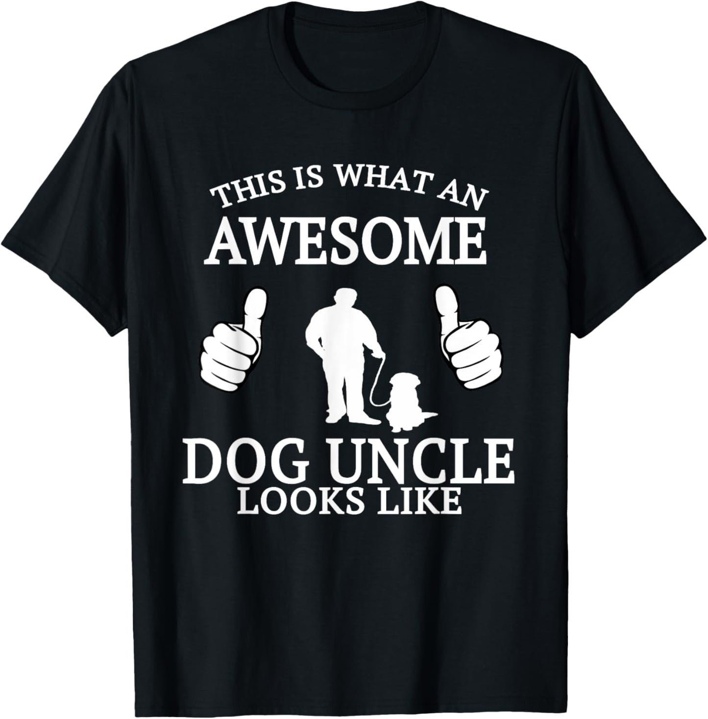 Dog Uncle T Shirt for Animal Lovers Funny Awesome T-shirt Men Women Girls Kids T-Shirt