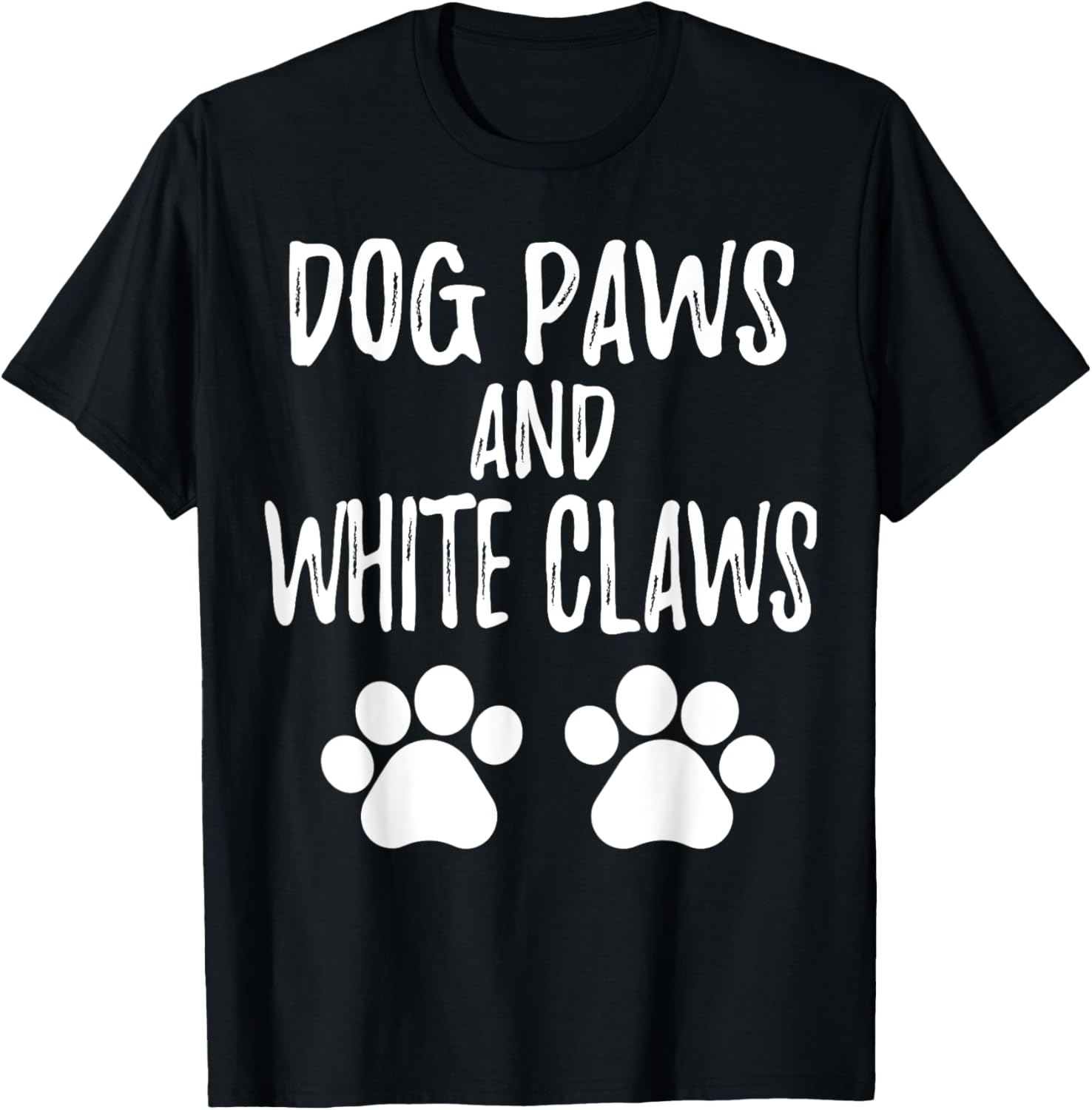 Dog Paws And White Claws funny cute pet lovers T-Shirt