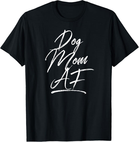 Dog Mom AF Shirts For Women Mommy Life Accessories Clothes
