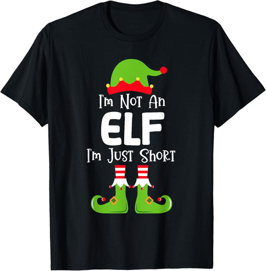 I'm Not An Elf I'm Just Short Family Christmas Pjs Matching T-Shirt