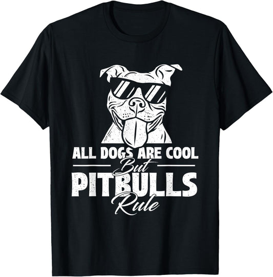 All Dogs Are Cool But Pitbulls Rule - Dog Owner Pet Lover Men Women Girls Kids T-Shirt