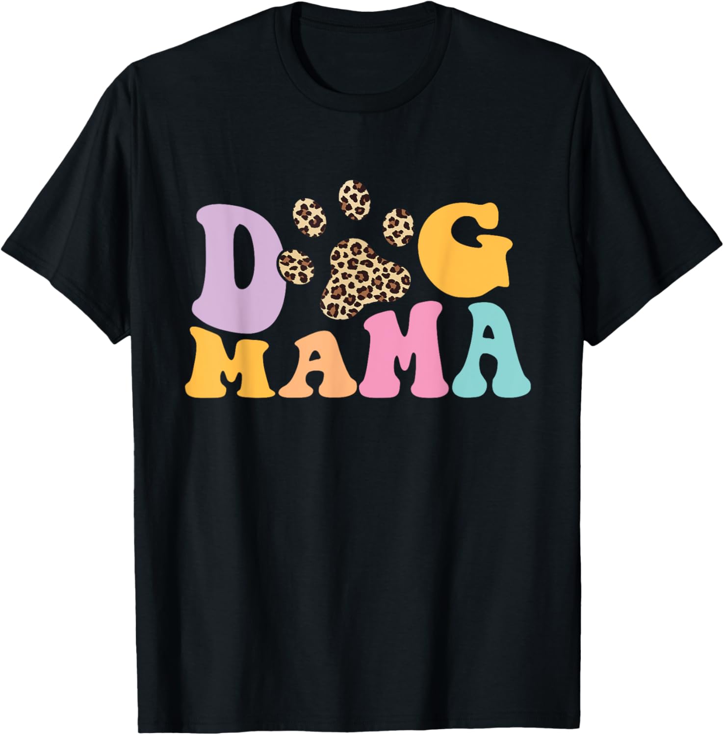 Dog Mama - Dog Owner Dog Mom Dog Lover T-Shirt