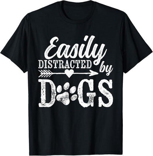 Easily Distracted By Dogs Funny Vintage Dog Lover Mom Saying T-Shirt