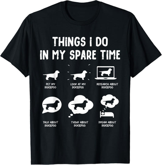 Doxiepoo Things Do Spare Time Funny Dog Mom Dad T-Shirt