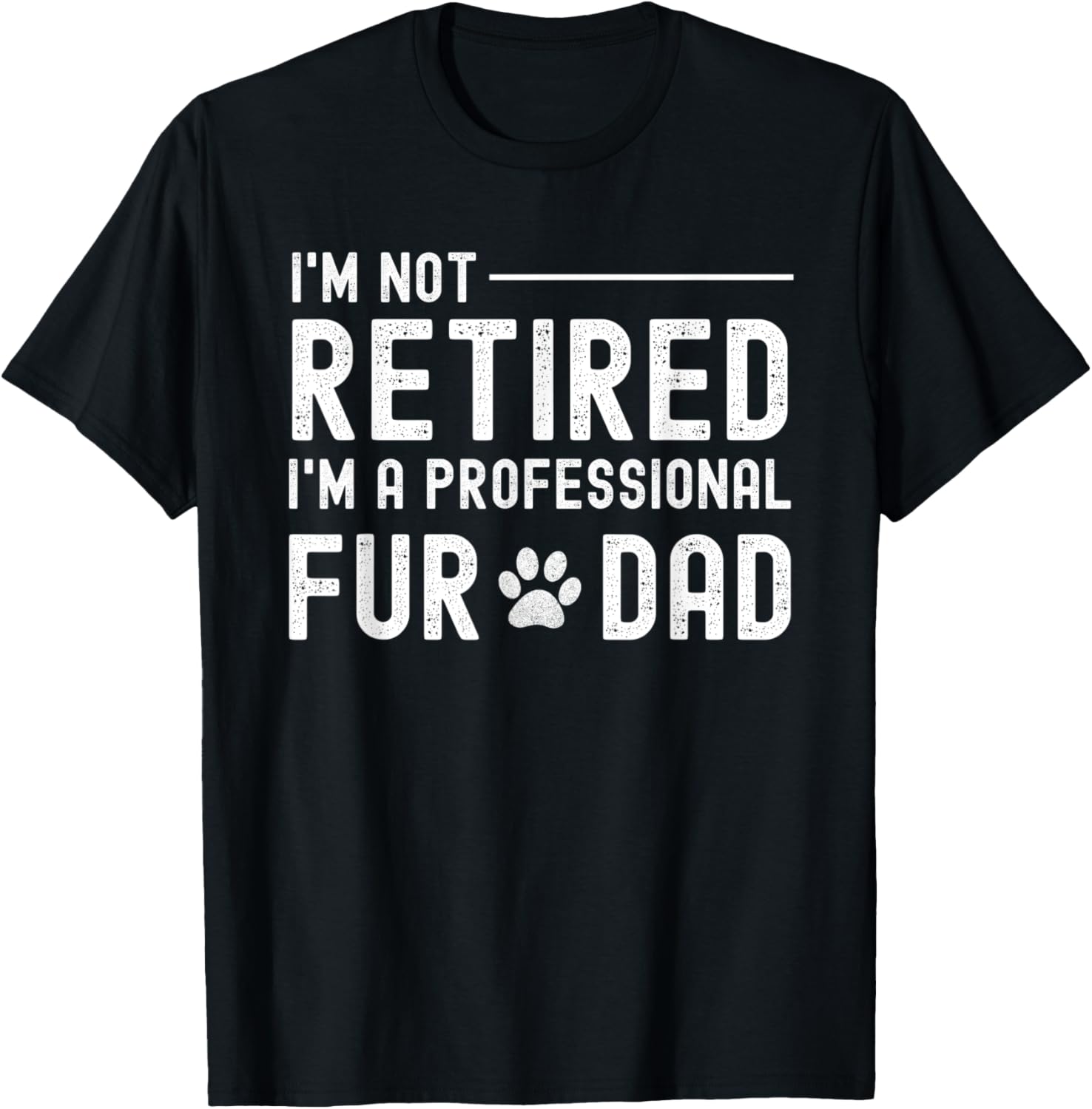 Funny Retired Professional Fur Cat Dog Dad Pet Lover Senior T-Shirt