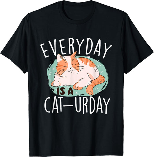Everyday Is A Caturday - Cat Lover Kitten Kitty Pet Owner Men Women Kids T-Shirt