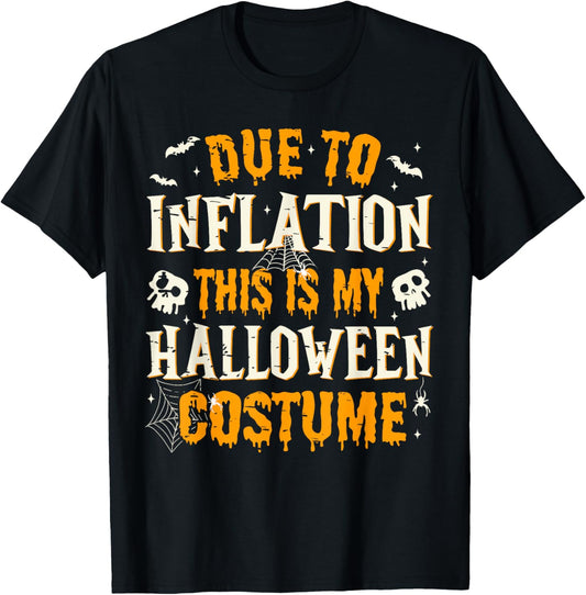 Due to Inflation This is My Halloween Costume Spooky Season T-Shirt