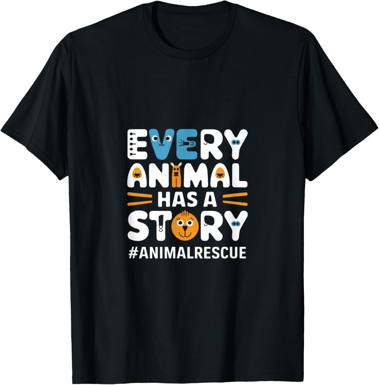 Every Pet, Animal Has A Story, Animal Lover, Animal Shelter T-Shirt