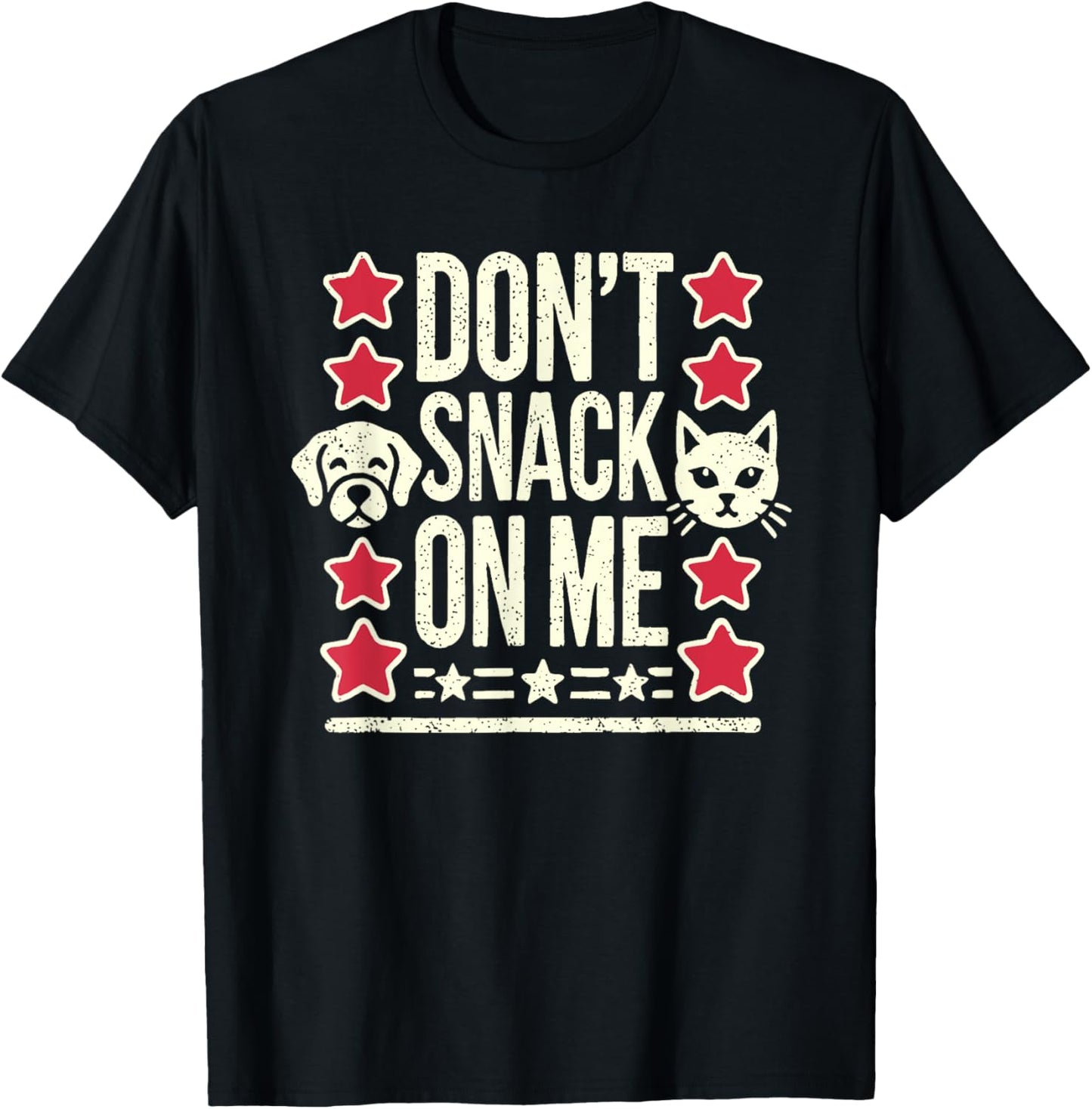 Don't Snack on Me Bro Funny Pet Dog Cat Lovers T-Shirt
