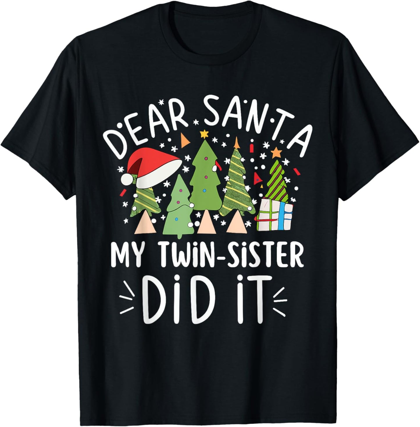 Funny Christmas Saying Dear Santa My Twin Sister Did It T-Shirt