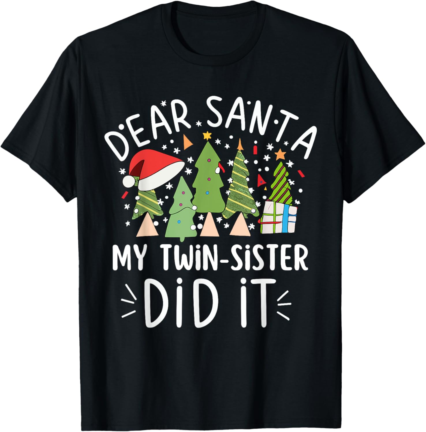 Funny Christmas Saying Dear Santa My Twin Sister Did It T-Shirt