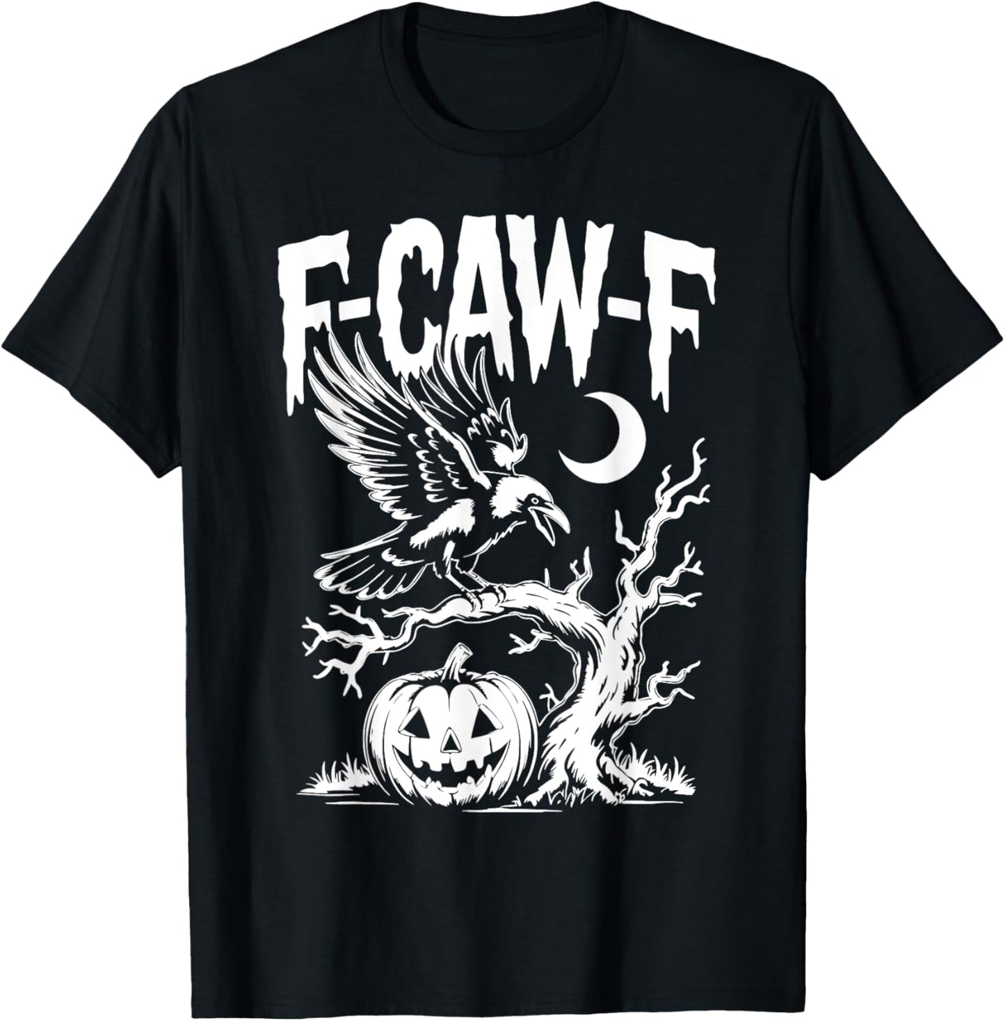 F-Caw-F Raven Halloween Crow Gothic Aesthetic Spooky Season T-Shirt
