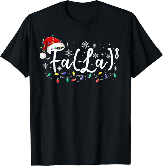 FA (LA)8 Funny Christmas Santa Fa La Math Teacher Student T-Shirt