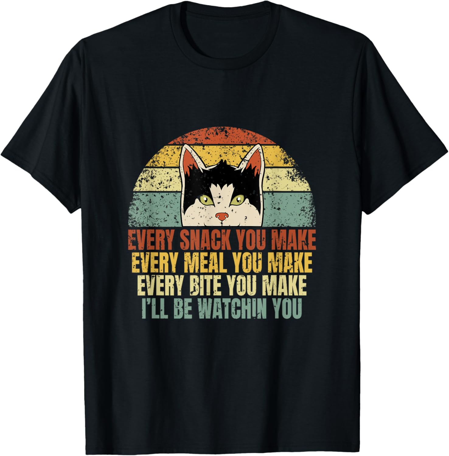 Every Snack You Make Cat Lover Funny Kitten LGBT-Q Pet Owner T-Shirt