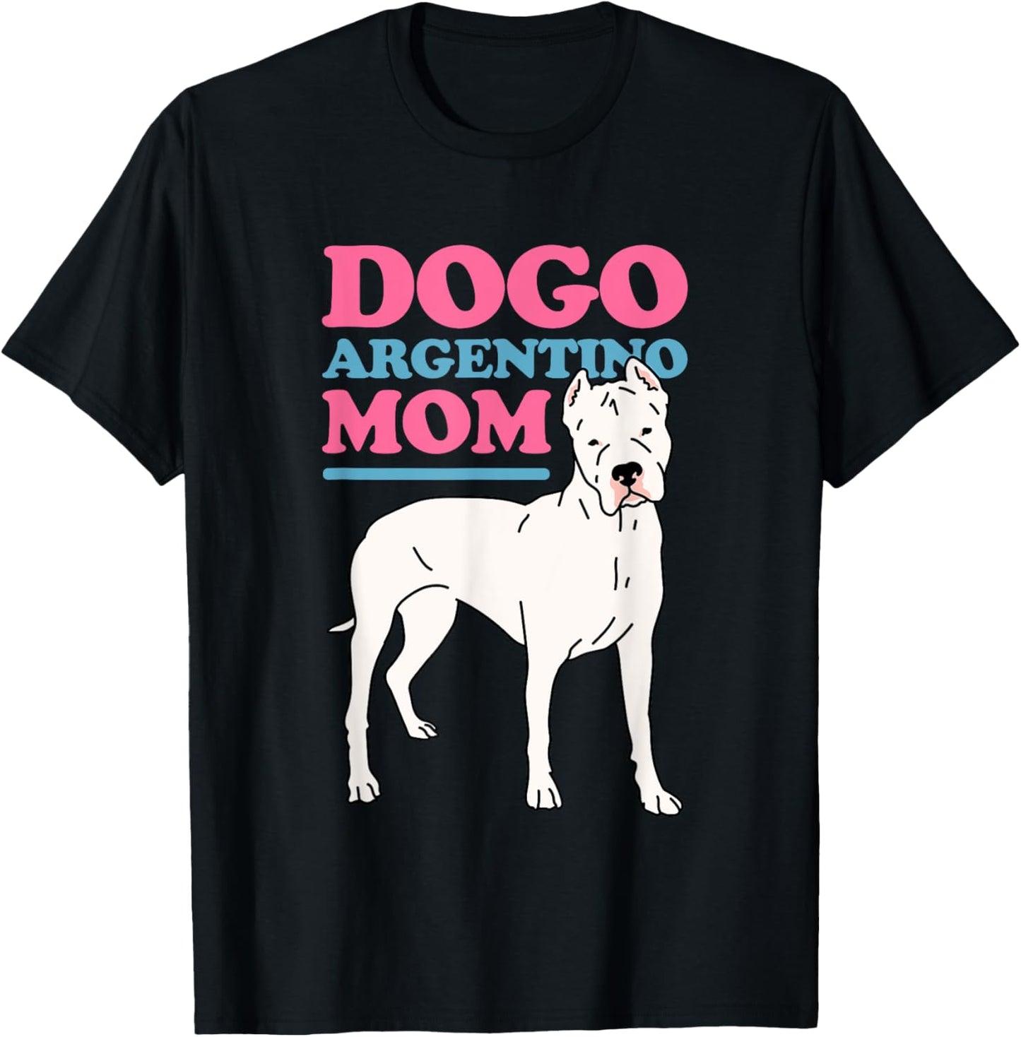 Dogo Argentino Mom Dog Owner Dogo Argentino T-Shirt for Men Women
