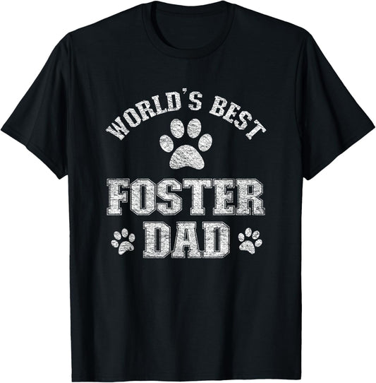 Dog Foster Dad - World's Best Foster Pet Daddy T-Shirt