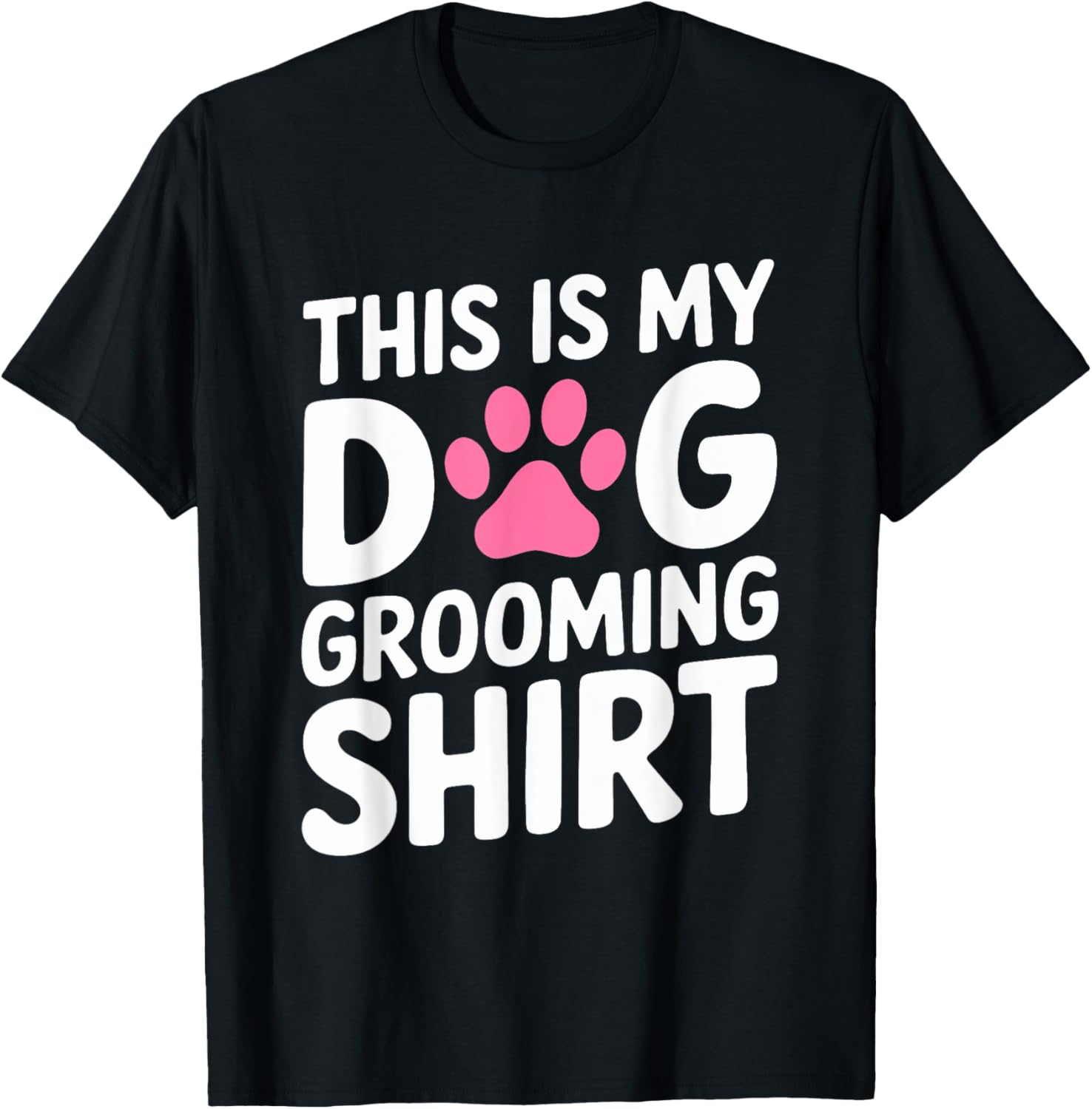 Dog Groomer Funny Dog Grooming Pet Stylist Men Women T-Shirt