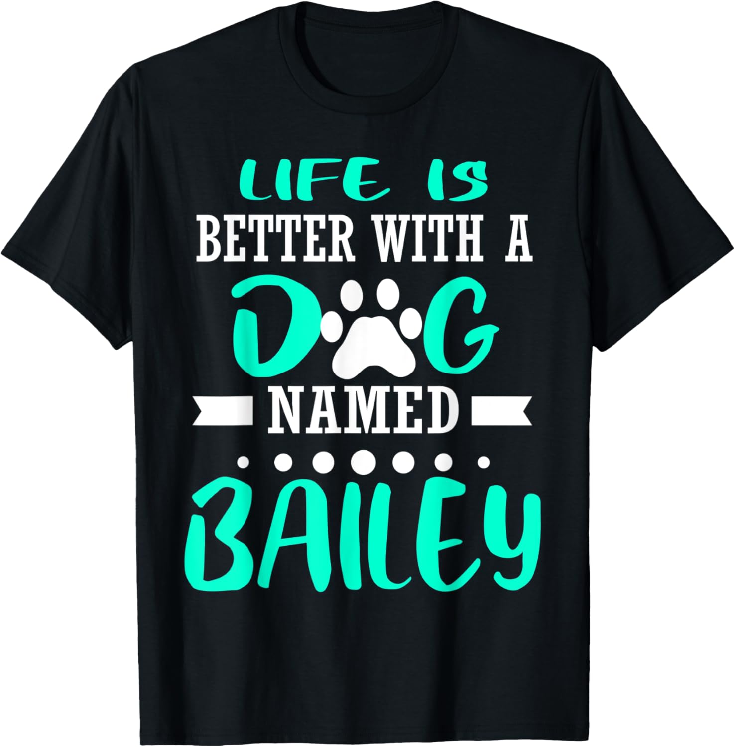Dog Named Bailey Cute Funny Dog Owner Mom Dad Christmas Gift Men Women T-Shirt