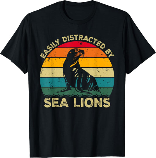 Easily Distracted By Sea Lions, Funny Cute Sea Lion Lovers T-Shirt