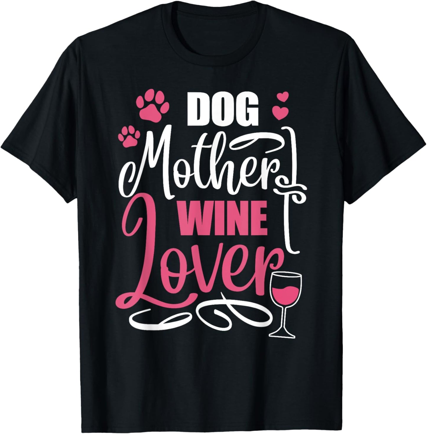 Dog Pet Dog Mother Wine Lover Funny Dog Owner T-Shirt