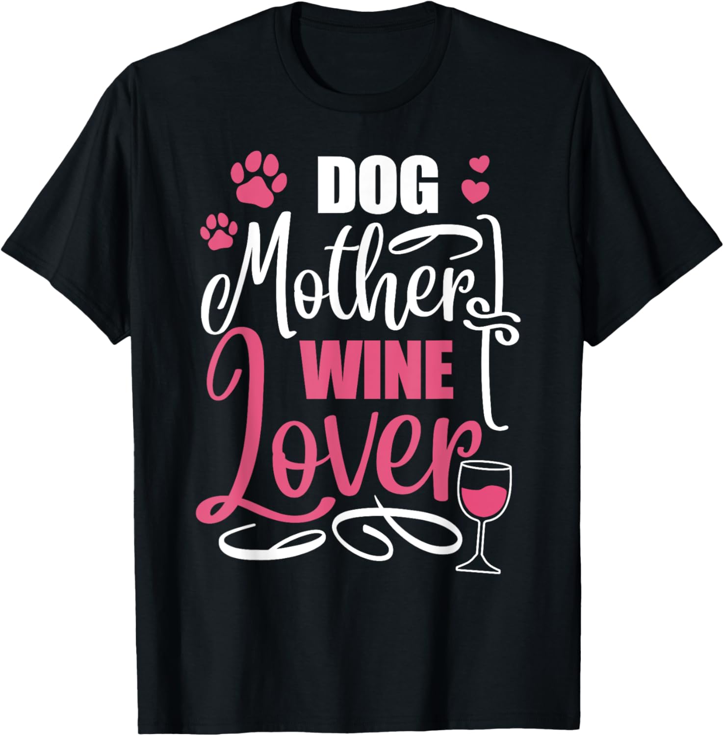 Dog Pet Dog Mother Wine Lover Funny Dog Owner T-Shirt