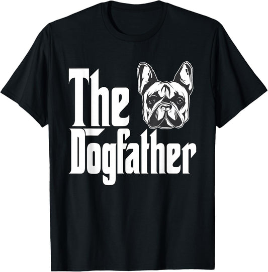 French Bulldog Dog Dad Dogfather Dogs Daddy Father T-Shirt