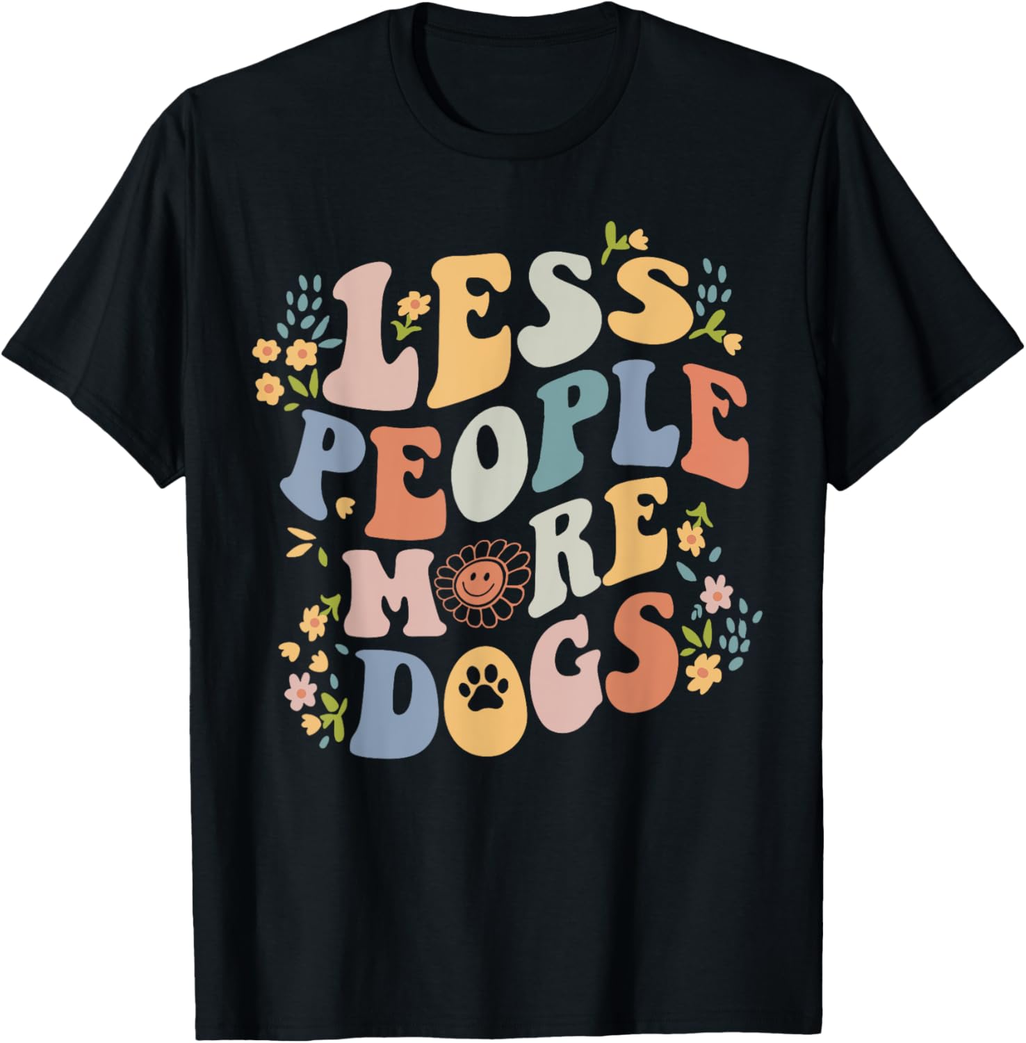Dog Mama Less People More Dogs Groovy Vibes Funny Dog Quote T-Shirt