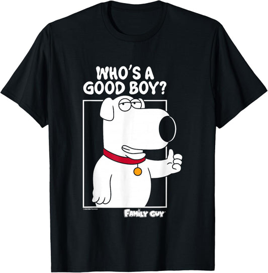 Family Guy Brian Griffin Who's A Good Boy? T-Shirt