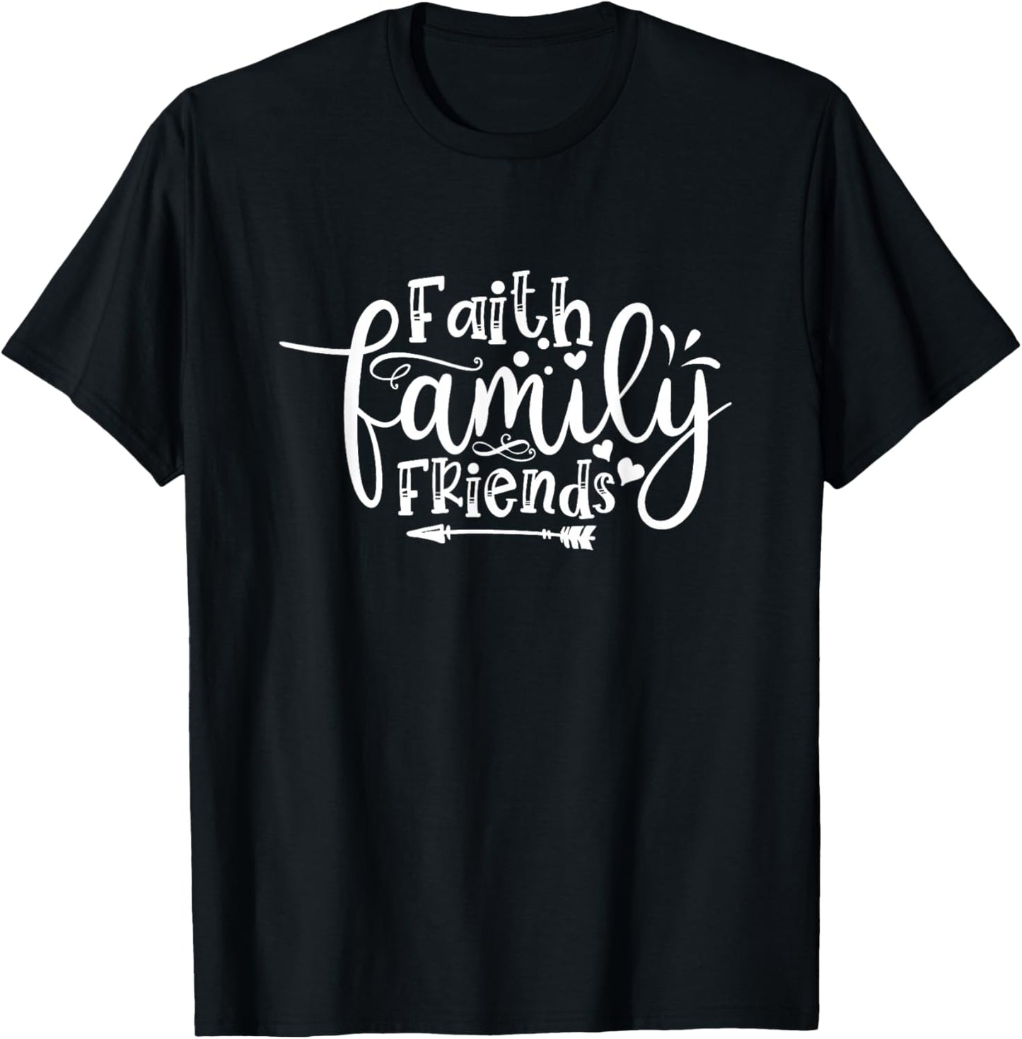 Faith Family Friend Christian Hope Jesus T-Shirt